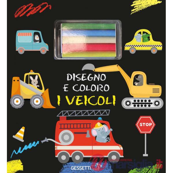 Disegno e coloro i veicoli. Ediz. a colori. Con gessetti