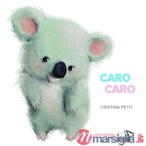 Caro caro. Ediz. a colori
