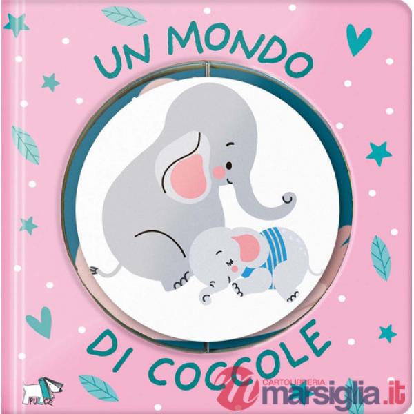Mondo di coccole. Ediz. a colori (Un)