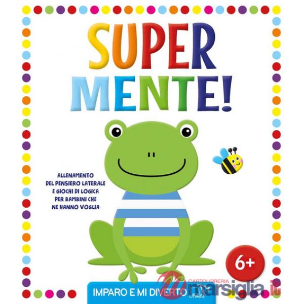 Super mente! Ediz. illustrata