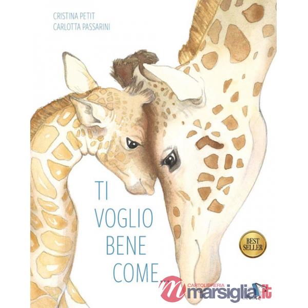 Ti voglio bene come.... Ediz. a colori