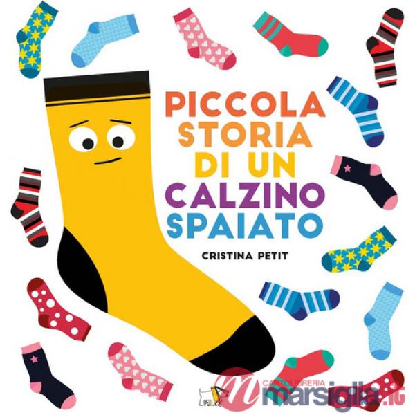 Piccola storia di un calzino spaiato. Ediz. a colori