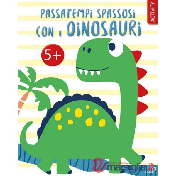 Passatempi spassosi con i dinosauri. Ediz. a colori
