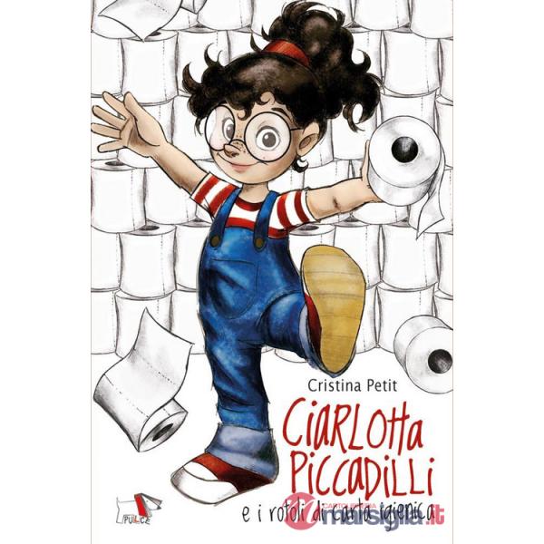 Ciarlotta Piccadilli e i rotoli di carta igienica
