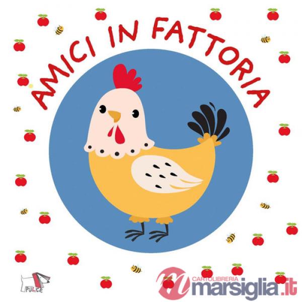 Amici in fattoria. Ediz. a colori