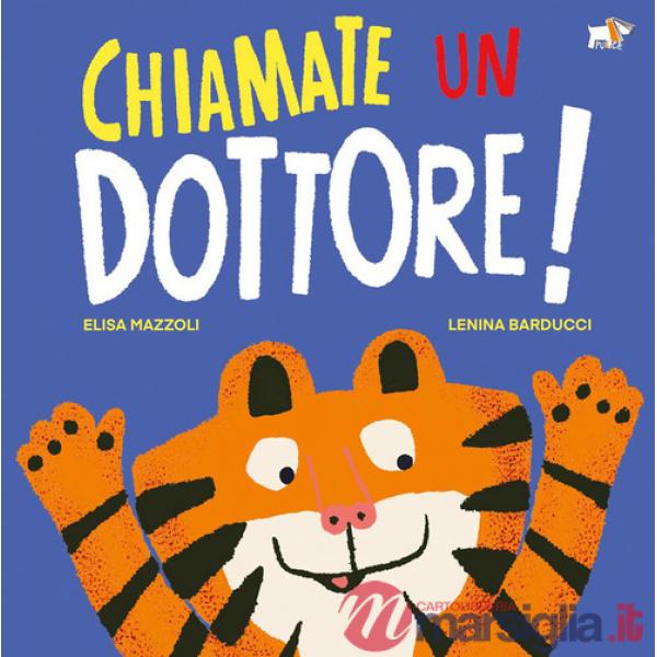 Chiamate un dottore! Ediz. a colori