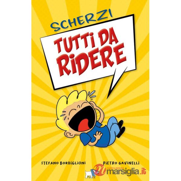 Scherzi tutti da ridere. Ediz. illustrata