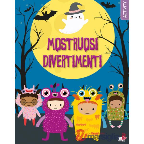 Mostruosi divertimenti. Ediz. a colori