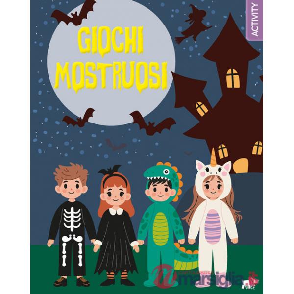 Giochi mostruosi. Ediz. a colori