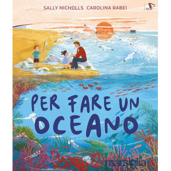 Per fare un oceano. Ediz. a colori
