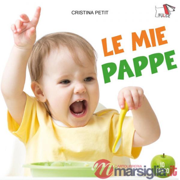 Mie pappe. Ediz. a colori (Le)