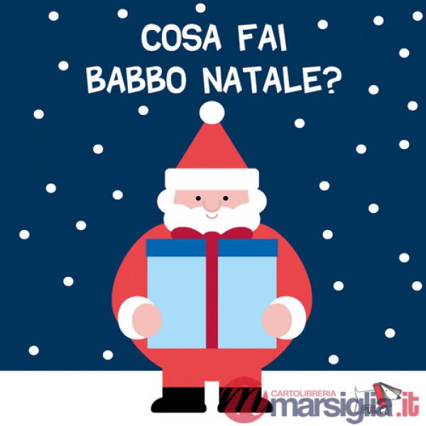 Cosa fai Babbo Natale? Ediz. a colori