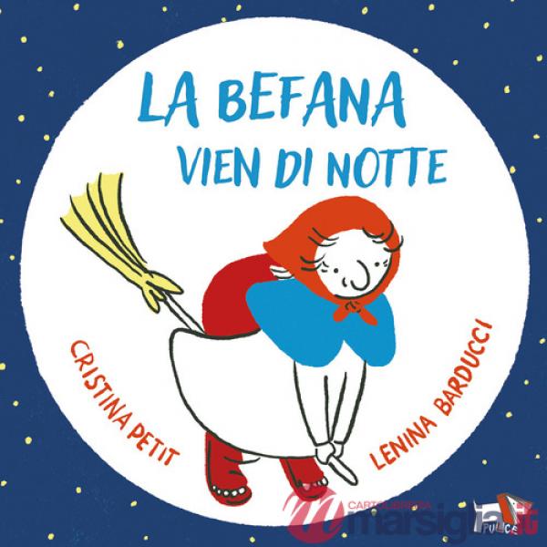 Befana vien di notte. Ediz. a colori (La)