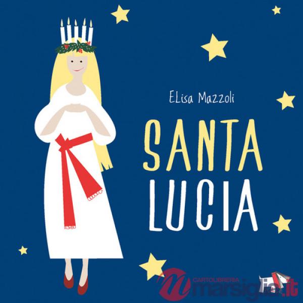 Santa Lucia. Ediz. a colori