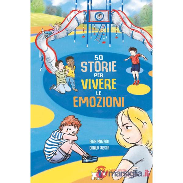 50 storie per vivere le emozioni. Ediz. a colori