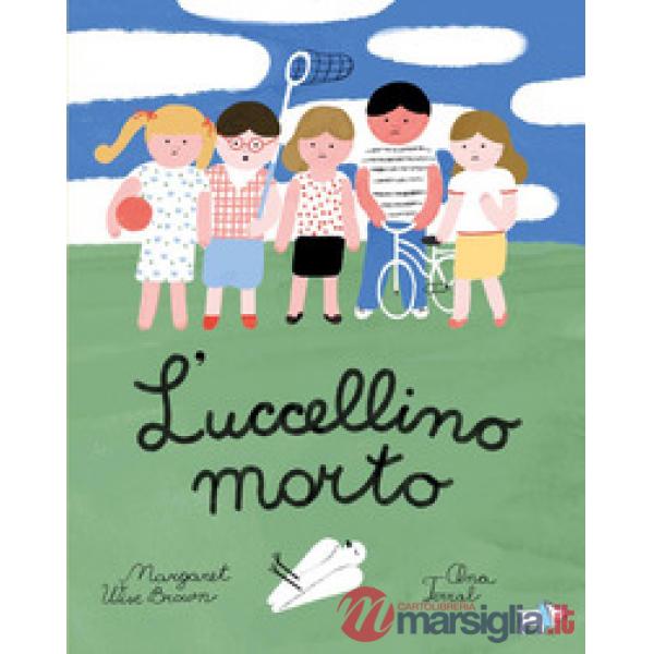 Uccellino morto. Ediz. a colori (L')