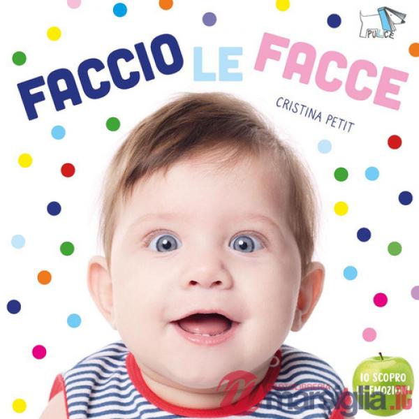 Faccio le facce. Nuova ediz.