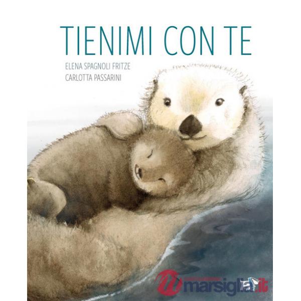 Tienimi con te. Ediz. a colori