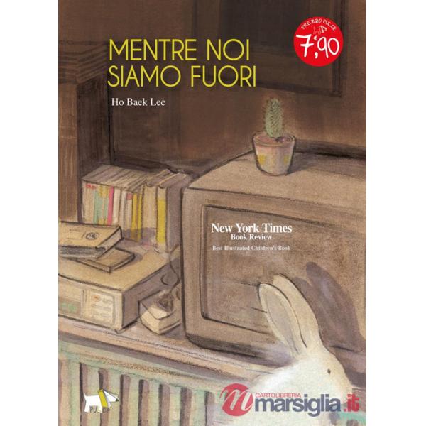 Mentre noi siamo fuori. Ediz. a colori
