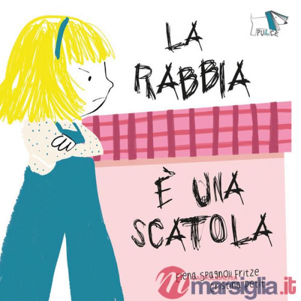 Rabbia è una scatola. Ediz. a colori (La)