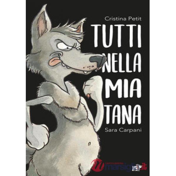 Tutti nella mia tana. Ediz. a colori