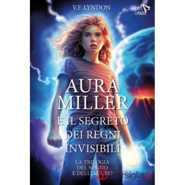 Aura Miller e il segreto dei regni invisibili