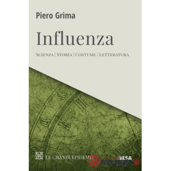 Influenza. Scienza, storia, costume, letteratura