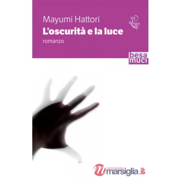 Oscurità e la luce (L')