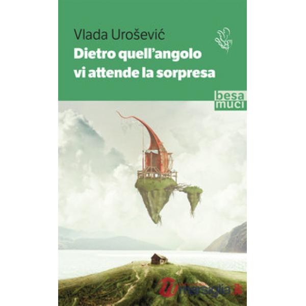 Dietro quell'angolo vi attende la sorpresa