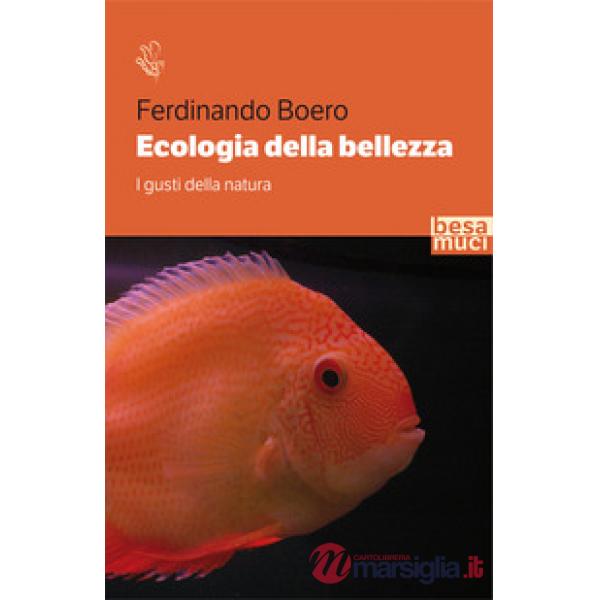 Ecologia della bellezza. I gusti della natura