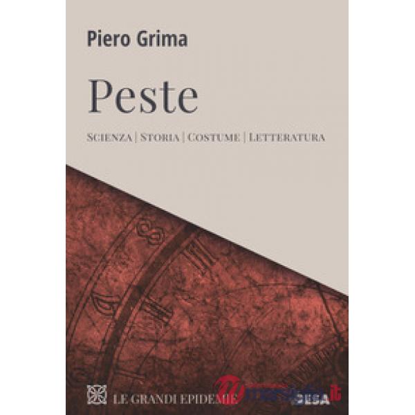 Peste. Scienza, storia, costume, letteratura