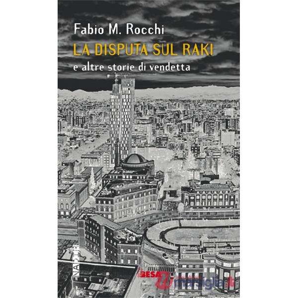 Disputa sul raki e altre storie di vendetta (La)