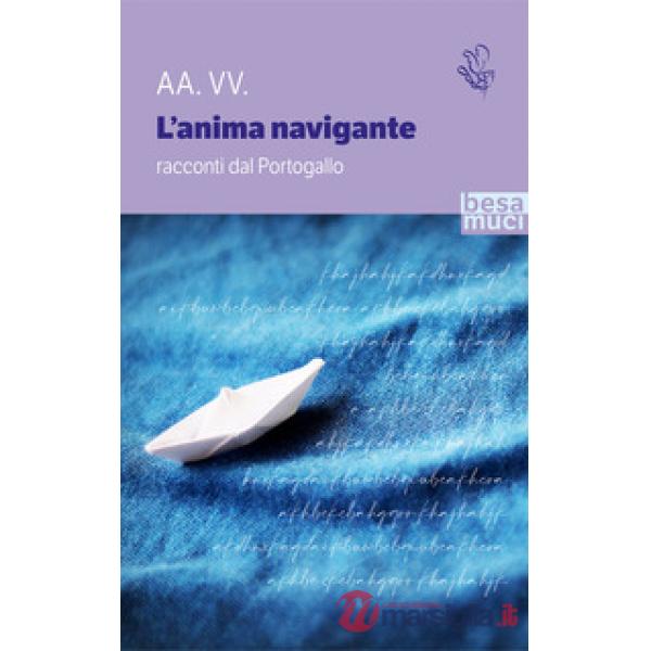 Anima navigante. Racconti dal Portogallo (L')