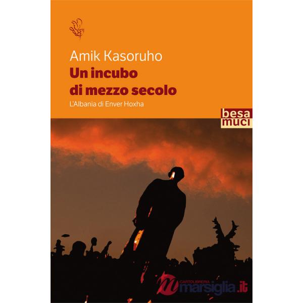 Incubo di mezzo secolo. L'Albania di Enver Hoxha (Un)