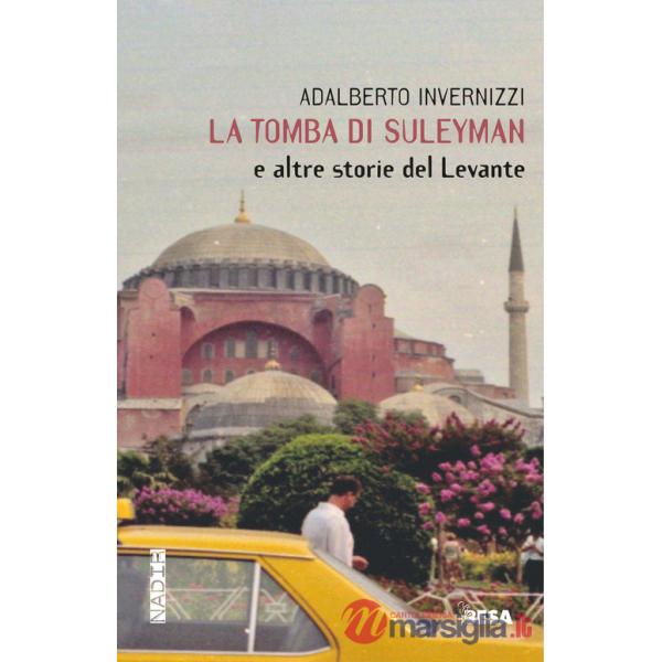 Tomba di Suleyman e altre storie del Levante (La)