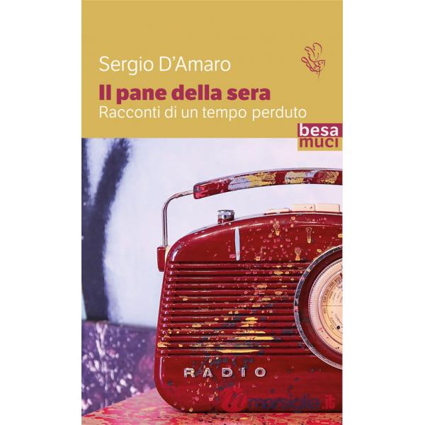 Pane della sera. Racconti di un tempo perduto (Il)