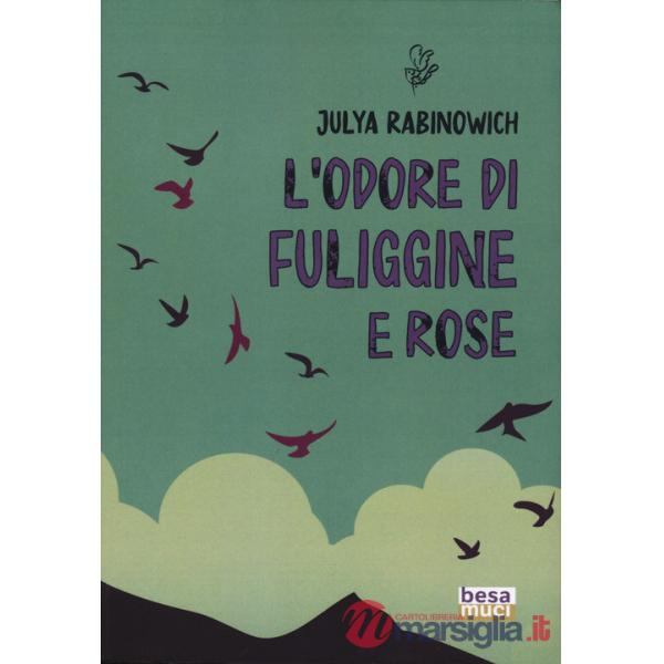Odore di fuliggine e rose (L')