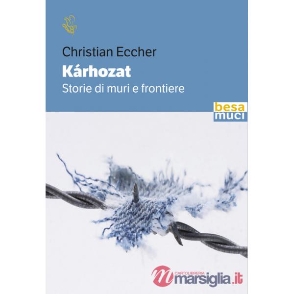 Kárhozat. Storie di muri e frontiere