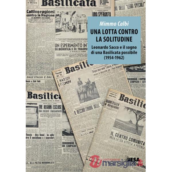 Lotta contro la solitudine. Leonardo Sacco e il sogno di una Basilicata possibile (1954-1962) (Una)