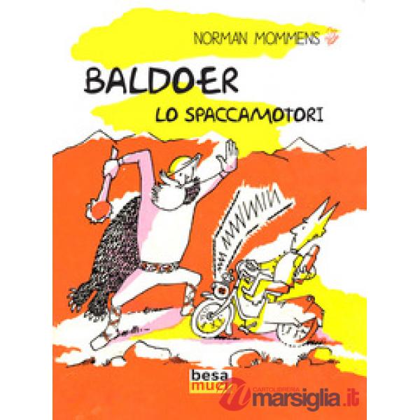 Baldoer. Lo spaccamotori