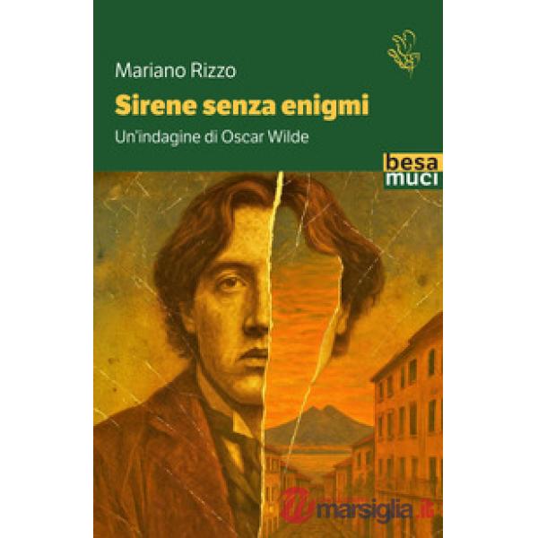 Sirene senza enigmi. Un'indagine di Oscar Wilde