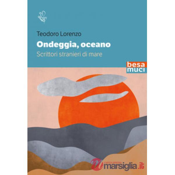 Ondeggia, oceano. Scrittori stranieri di mare