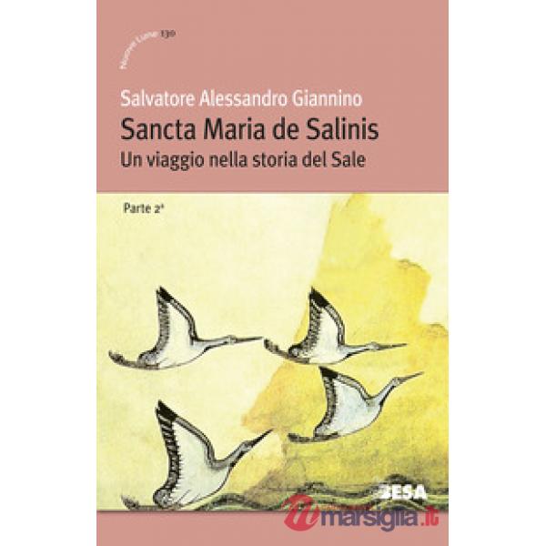 Sancta Maria de Salinis. Un viaggio nella storia del Sale. Vol. 2