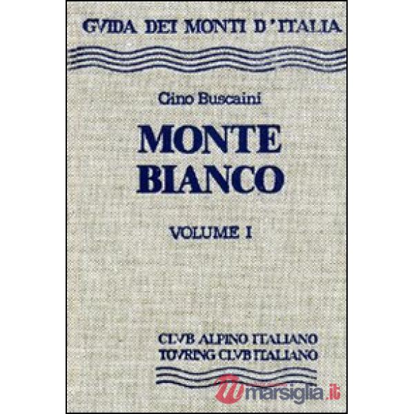 Monte Bianco. Vol. 1