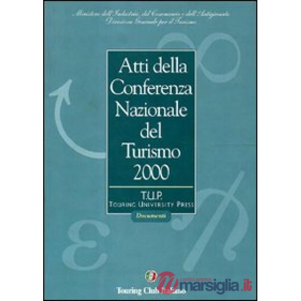 Atti della Conferenza nazionale del turismo 2000
