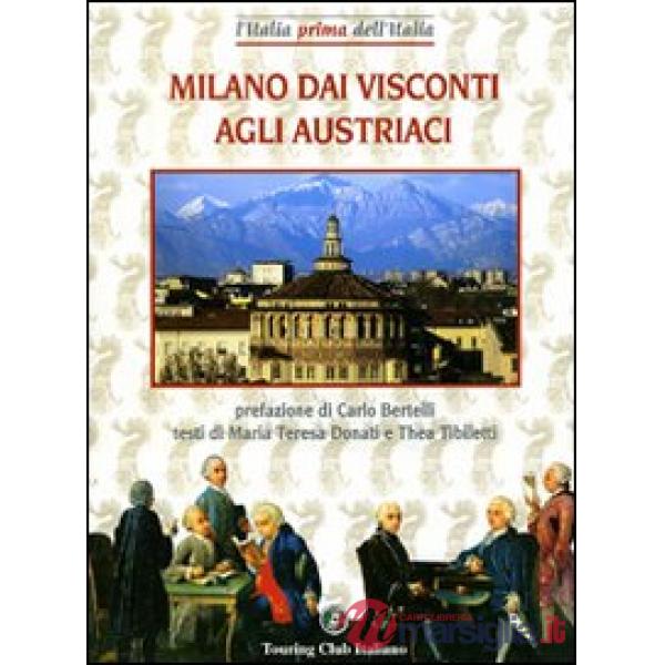 Milano dai Visconti agli austriaci