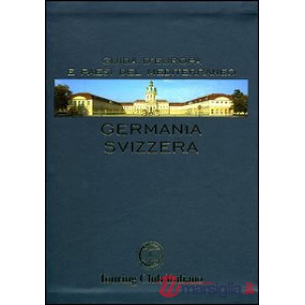 Germania e Svizzera. Ediz. illustrata