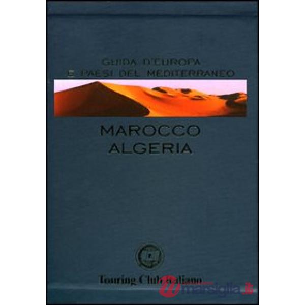 Marocco e Algeria. Ediz. illustrata
