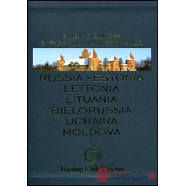 Russia, Estonia, Lettonia, Lituania, Bielorussia, Ucraina, Moldova. Ediz. illustrata