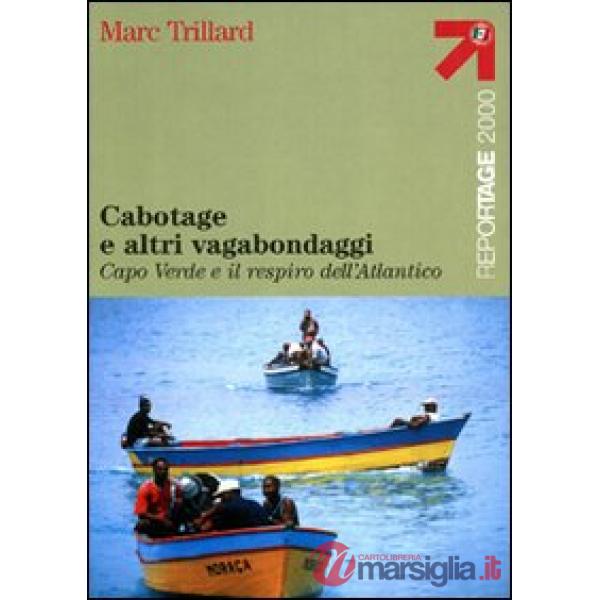 Cabotage e altri vagabondaggi. Capo Verde e il respiro dell'Atlantico